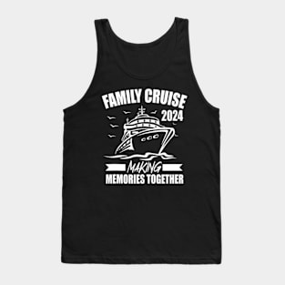 Family Cruise 2024 Family Vacation Making Memories Together Tank Top